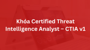Khóa Certified Threat Intelligence Analyst – CTIA v1