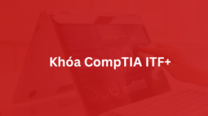 Khóa CompTIA IT Fundamentals+ Certification – ITF+