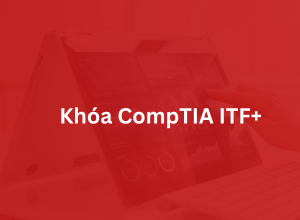 Khóa CompTIA IT Fundamentals+ Certification - ITF+