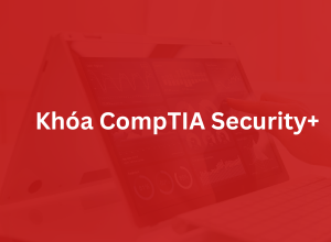 Khóa Học CompTIA Security+ – CompTIA Authorized