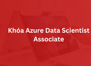 Khóa Azure Data Scientist Associate