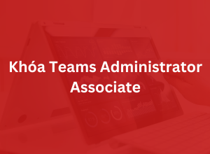 Khóa Teams Administrator Associate