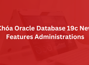 Khóa Oracle Database 19c New Features Administrations