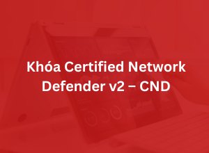 Khóa Certified Network Defender v2 - CND