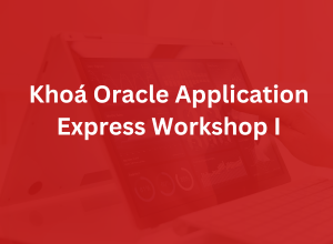 Khóa Oracle Application Express Workshop I