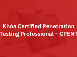 Khóa Certified Penetration Testing - CPENT
