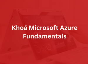 Khoá Microsoft Azure Fundamentals