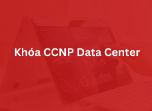 Khóa CCNP Data Center