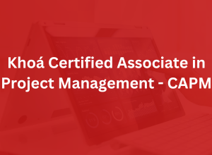 Khoá Certified Associate in Project Management - CAPM