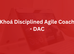 Khoá Disciplined Agile Coach - DAC