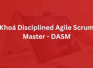 Khoá Disciplined Agile Scrum Master - DASM