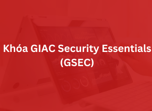 Khoá GIAC Security Essentials - GSEC