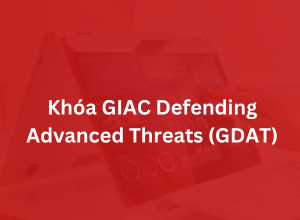 Khoá GIAC Defending Advanced Threats - GDAT