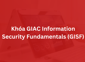 Khoá học GIAC Information Security Fundamentals - GISF