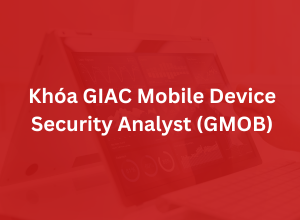 Khoá GIAC Mobile Device Security Analyst - GMOB