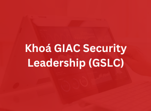 Khoá GIAC Security Leadership - GSLC