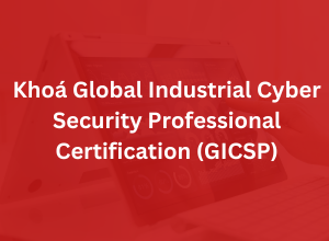Khoá Global Industrial Cyber Security Professional Certification - GICSP