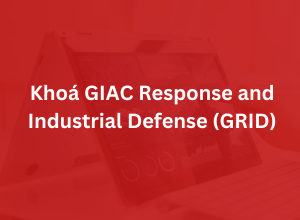 Khoá GIAC Response and Industrial Defense - GRID