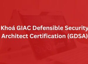 Khoá GIAC Defensible Security Architect Certification - GDSA