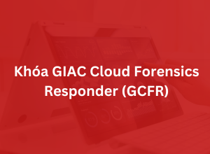 Khoá GIAC Cloud Forensics Responder - GCFR