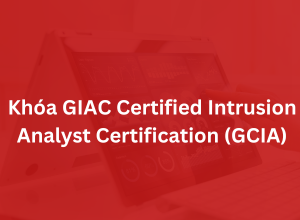 Khoá GIAC Certified Intrusion Analyst Certification - GCIA