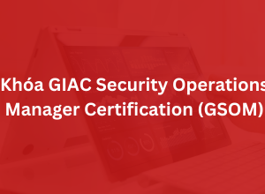 Khoá GIAC Security Operations Manager Certification - GSOM