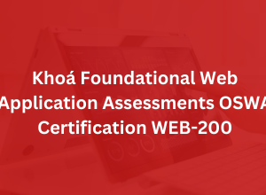 Khoá Foundational Web Application Assessments  OSWA Certification WEB-200