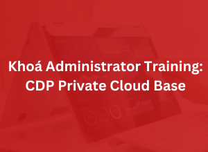 Khoá Administrator Training: CDP Private Cloud Base