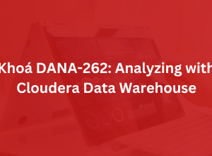 Khoá DANA-262: Analyzing with Cloudera Data Warehouse