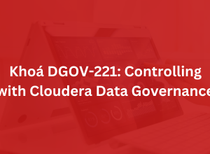 Khoá DGOV-221: Controlling with Cloudera Data Governance