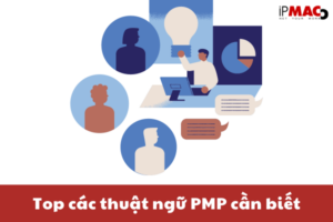 Các thuật ngữ PMP cần biết